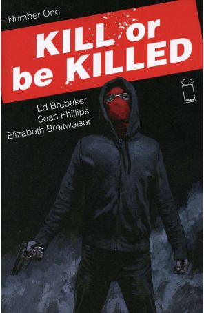 Kill or Be Killed 1 published by Image with cover art by Sean Phillips