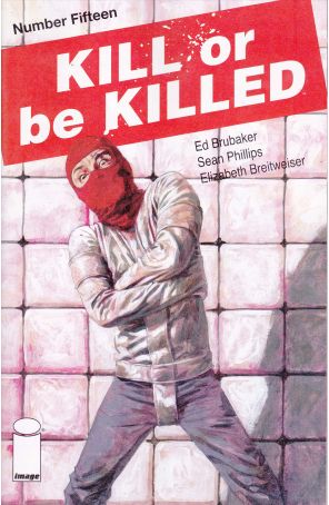 Kill or Be Killed 15 published by Image with cover art by Sean Phillips