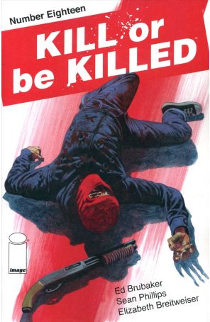 Kill or Be Killed 18 published by Image with cover art by Sean Phillips