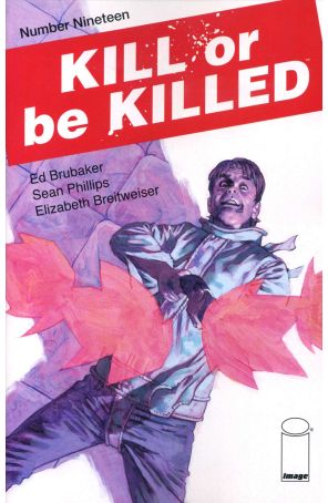 Kill or Be Killed 19 published by Image with cover art by Sean Phillips