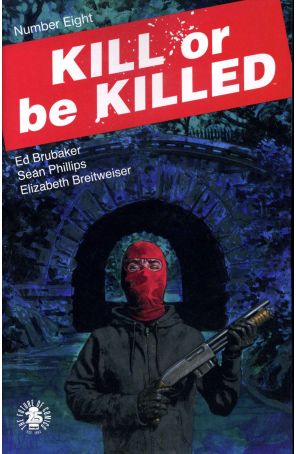 Kill or Be Killed 8 published by Image with cover art by Sean Phillips
