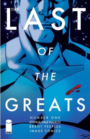 The Last of the Greats 1B published by Image with cover art by Phil Hester