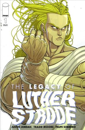 The Legacy of Luther Strode 1 published by Image with cover art by Tradd Moore