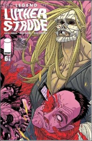 The Legend of Luther Strode 6A published by Image with cover art by Tradd Moore