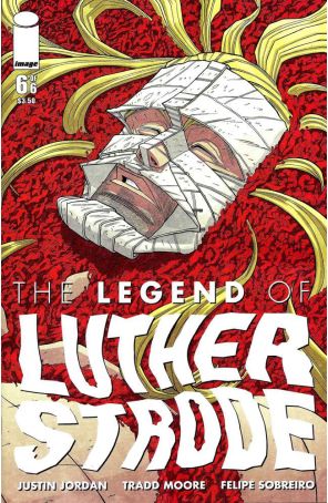 The Legend of Luther Strode 6 published by Image with cover art by Tradd Moore