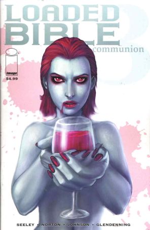 Loaded Bible 3: Communion 1 published by Image with cover art by Tim Seeley