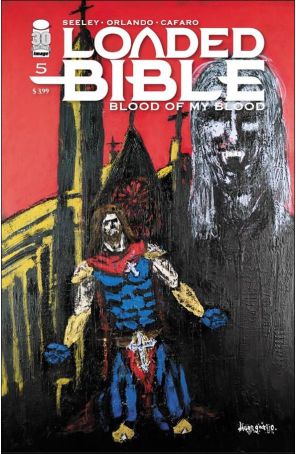 Loaded Bible: Blood of My Blood 5D published by Image with cover art by Diego Garijo