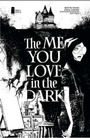 The Me You Love in the Dark 1 (2nd) published by Image with cover art by Jorge Corona