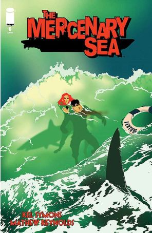 The Mercenary Sea 6 published by Image with cover art by Mathew Reynolds