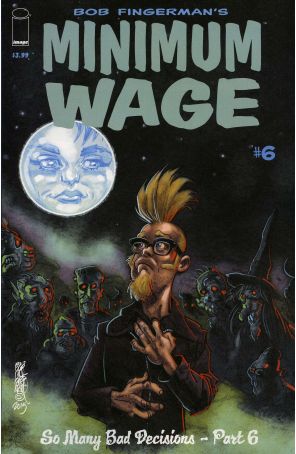 Minimum Wage: So Many Bad Decisions 6 published by Image with cover art by Bob Fingerman