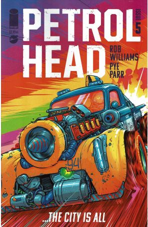 Petrol Head 5A published by Image with cover art by Pye Parr