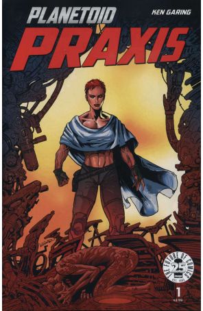 Planetoid Praxis 1 published by Image with cover art by Ken Garing