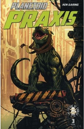 Planetoid Praxis 3 published by Image with cover art by Ken Garing