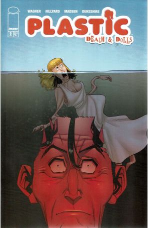 Plastic: Death And Dolls 5A published by Image with cover art by Daniel Hillyard and Michelle Madsen