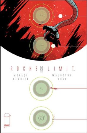 Roche Limit 1 published by Image with cover art by Vic Malhotra