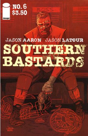 Southern Bastards 6 published by Image with cover art by Jason Latour