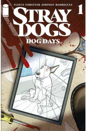 Stray Dogs: Dog Days 1A published by Image with cover art by Trish Forstner, Tony Fleecs