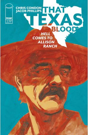 That Texas Blood: Hell Comes to Allison Ranch 1A published by Image with cover art by Jacob Phillips