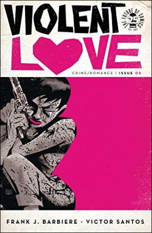 Violent Love 5A published by Image with cover art by Victor Santos