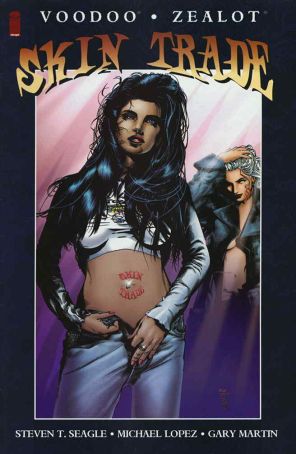 Voodoo•Zealot: Skin Trade 1 published by Image with cover art by Michael Lopez