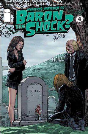 Whatever Happened To Baron Von Shock? 4 published by Image with cover art by Donny Hadiwidjaja, Val Staples