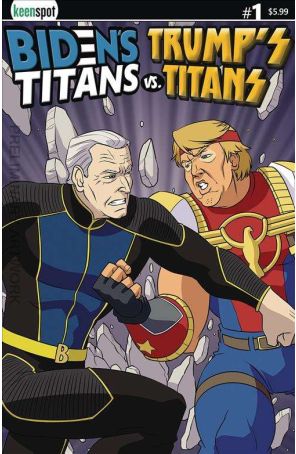 Biden's Titans Vs. Trump's Titans 1B published by Keenspot with cover art by Shawn Remulac