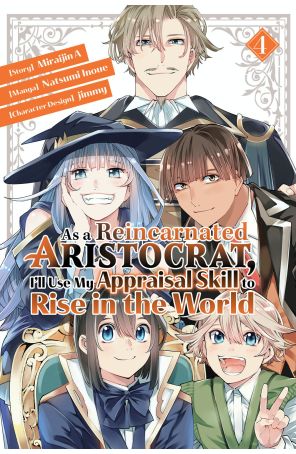 As a Reincarnated Aristocrat, I'll Use My Appraisal Skill to Rise in the World 4 published by Kodansha with cover art by Jimmy