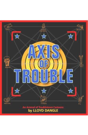 Axis of Trouble TPB 1 published by Lloyd Dangle