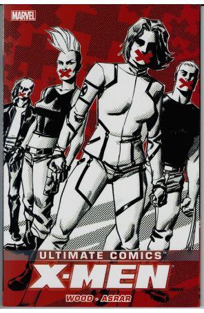 Ultimate Comics X-Men By Brian Wood TPB 2 published by Marvel