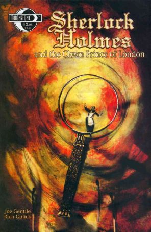 Sherlock Holmes and the Clown Prince of London 1 published by Moonstone with cover art by Drew Tucker