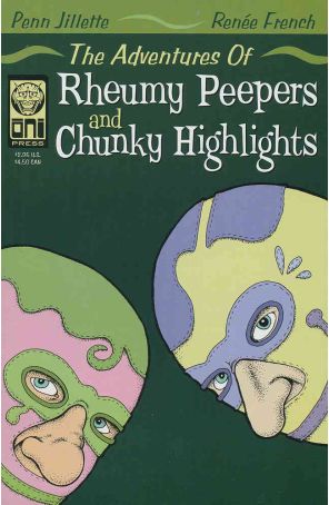 The Adventures of Rheumy Peepers And Chunky Highlights 1 published by Oni