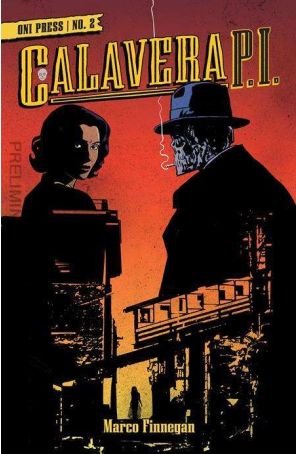 Calavera P.I. 2A published by Oni with cover art by Marco Finnegan