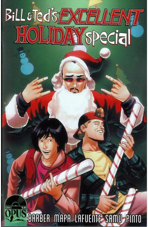 Bill And Ted's Excellent Holiday Special 1A published by Opus with cover art by Reilly Brown