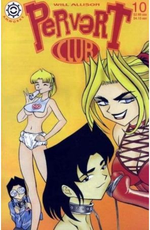 Pervert Club 10 published by A.M. Works with cover art by Will Allison