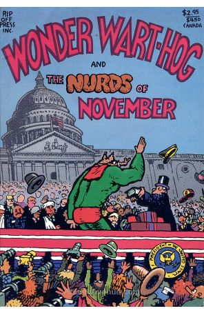 Wonder Wart-Hog and the Nurds of November 1 published by Rip Off with cover art by Gilbert Shelton