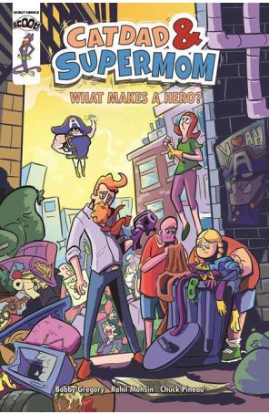 Catdad And Supermom: What Makes a Hero? 1 published by Scout with cover art by Rahil Moshin