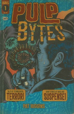 Pulp Bytes 1A published by Scout with cover art by Pat Higgins