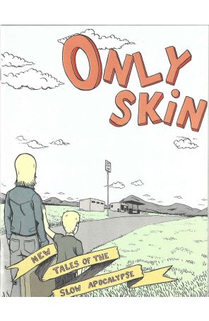 Only Skin 1 published by Secret Acres with cover art by Sean Ford