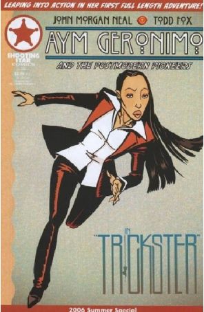 Aym Geronimo and the Postmodern Pioneers in Trickster 1 published by Shooting Star