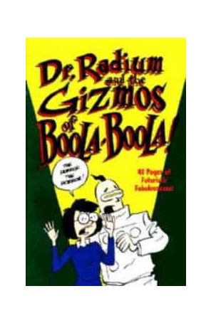 Dr. Radium and the Gizmos of Boola-Boola 1 published by Slave Labor