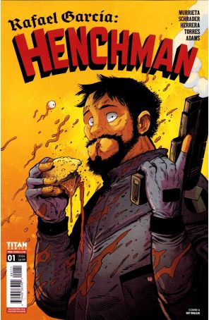 Rafael Garcia: Henchman 1A published by Titan with cover art by Ben Herrera