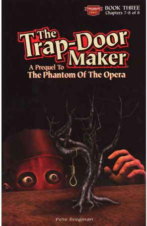 The Trap-Door Maker: A Prequel to the Phantom of the Opera 3 published by Treehouse
