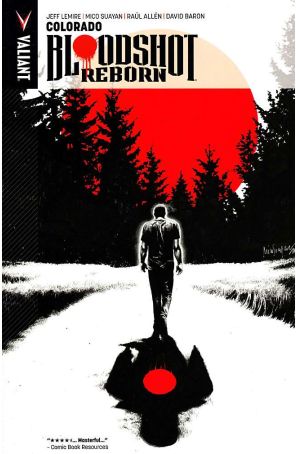 Bloodshot Reborn TPB 1 published by Valiant with cover art by Mico Suayan