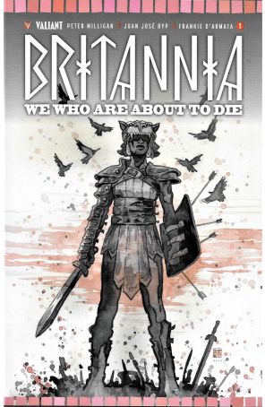 Britannia: We Who Are About to Die 1B published by Valiant with cover art by David Mack