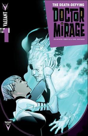 The Death-Defying Doctor Mirage 1 published by Valiant with cover art by Travel Foreman