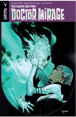 The Death-Defying Doctor Mirage TPB 1 published by Valiant with cover art by Travel Foreman