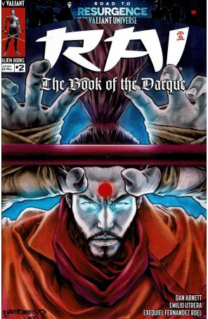 Rai: The Book of the Darque 2A published by Valiant with cover art by Alejandro “Al” Barrionuevo
