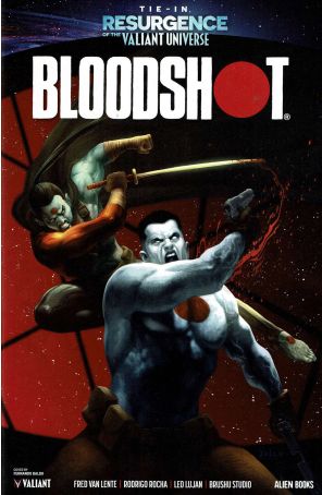 Resurgence: Bloodshot 1A published by Valiant with cover art by Fernando Baldó