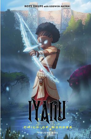 Iyanu: Child of Wonder TPB 1 published by Dark Horse with cover art by Godwin Akpan