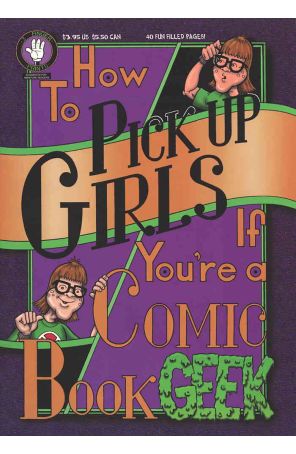 How To Pick Up Girls If You're A Comic Book Geek 1 published by 3 Finger Prints